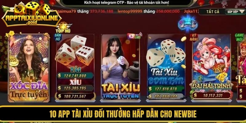 10 app tài xỉu đổi thưởng hấp dẫn cho newbie