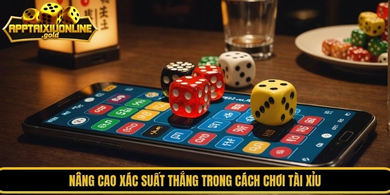 Nâng cao xác suất thắng trong cách chơi tài xỉu