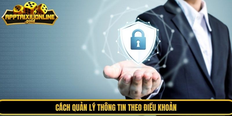 Cách quản lý thông tin theo điều khoản