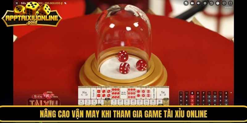 Nâng cao vận may khi tham gia game tài xỉu online