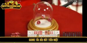 Top 7 Game Tài Xỉu Rút Tiền Mặt Về Tài Khoản Nhanh Chóng