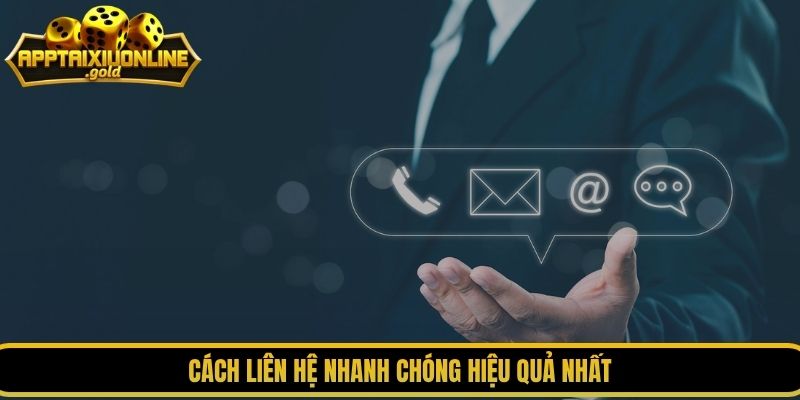 Cách liên hệ nhanh chóng hiệu quả nhất