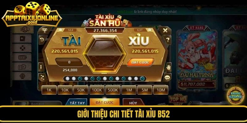 Giới thiệu chi tiết tài xỉu B52