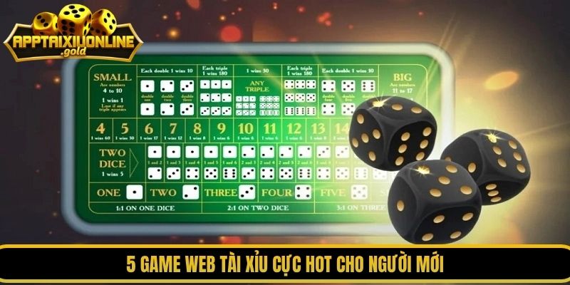 5 game web tài xỉu cực hot cho người mới
